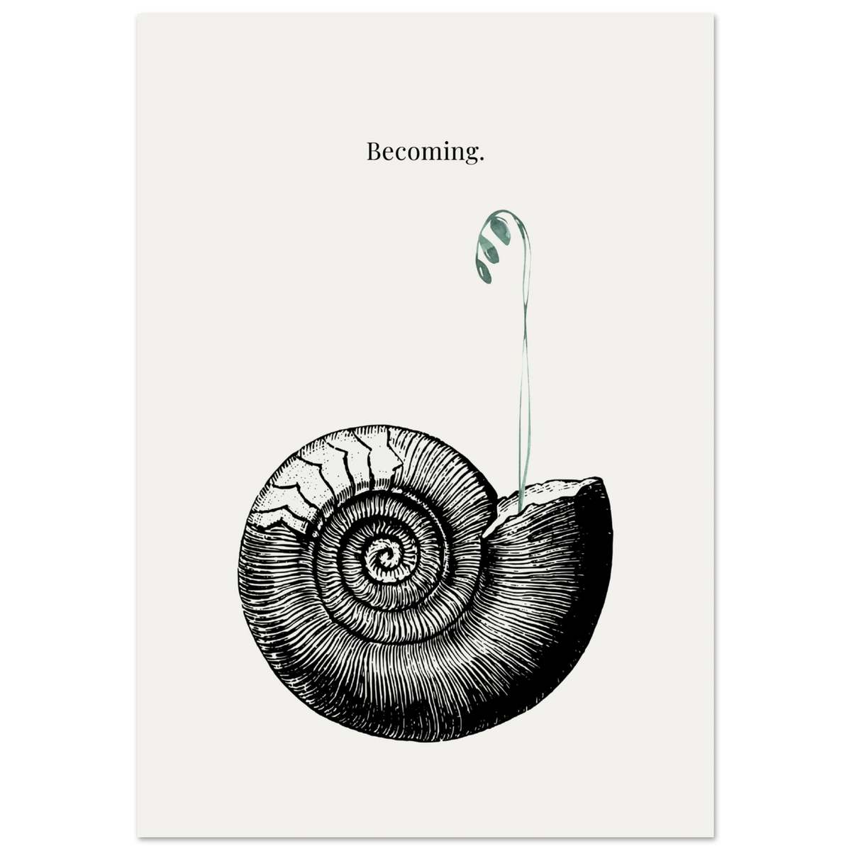 Minimalist poster featuring a fossil shell with a green sprout and the word Becoming, symbolizing growth and transformation
