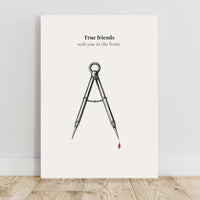 Poster with a compass and text 'True friends stab you in the front' on a white background.