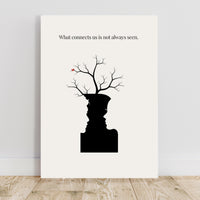 Art print with a silhouette of a head and bare branches, featuring the quote 'What connects us is not always seen.'