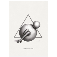 Minimalist black and white abstract poster with geometric shapes and organic forms and the quote “Feeling shapes form”
