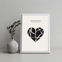 Minimalist poster of a shattered black heart held together by a golden kintsugi seam on cream background — The heart will break but broken live on quote by Monoquote