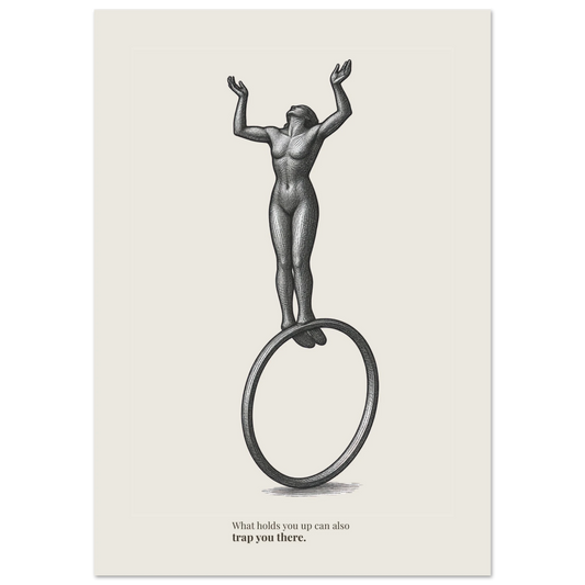 Minimalist conceptual poster showing a figure balancing on a circular structure with quote “What holds you up can also trap you there”
