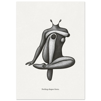 Minimalist black and white poster with an abstract human figure and the quote "Feeling shapes form"