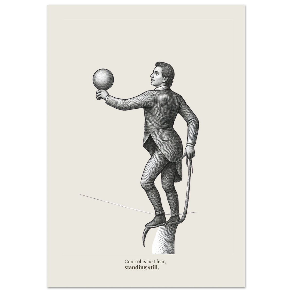 Minimalist poster showing a figure balancing with a ball and quote “Control is just fear, standing still”