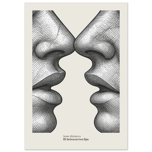 Minimalist poster showing two faces close together with quote “Some distances fit between two lips”