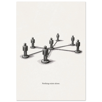 Minimalist black and white poster showing connected human figures in a network with the quote “Nothing exists alone”
