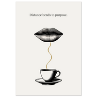 Minimalist surreal poster of ink-drawn lips floating above a coffee cup connected by golden steam on cream background — Distance bends to purpose quote by Monoquote