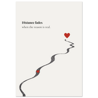 Minimalist poster of a winding hand-drawn path connecting two red hearts on cream background — Distance fades when the reason is real quote by Monoquote