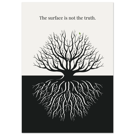 Tree with bare branches and roots on a white and black background with text 'The surface is not the truth'.