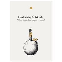 Minimalist poster of a boy and fox standing on a small planet with a golden star above on cream background — I am looking for friends what does that mean tame Little Prince quote by Monoquote