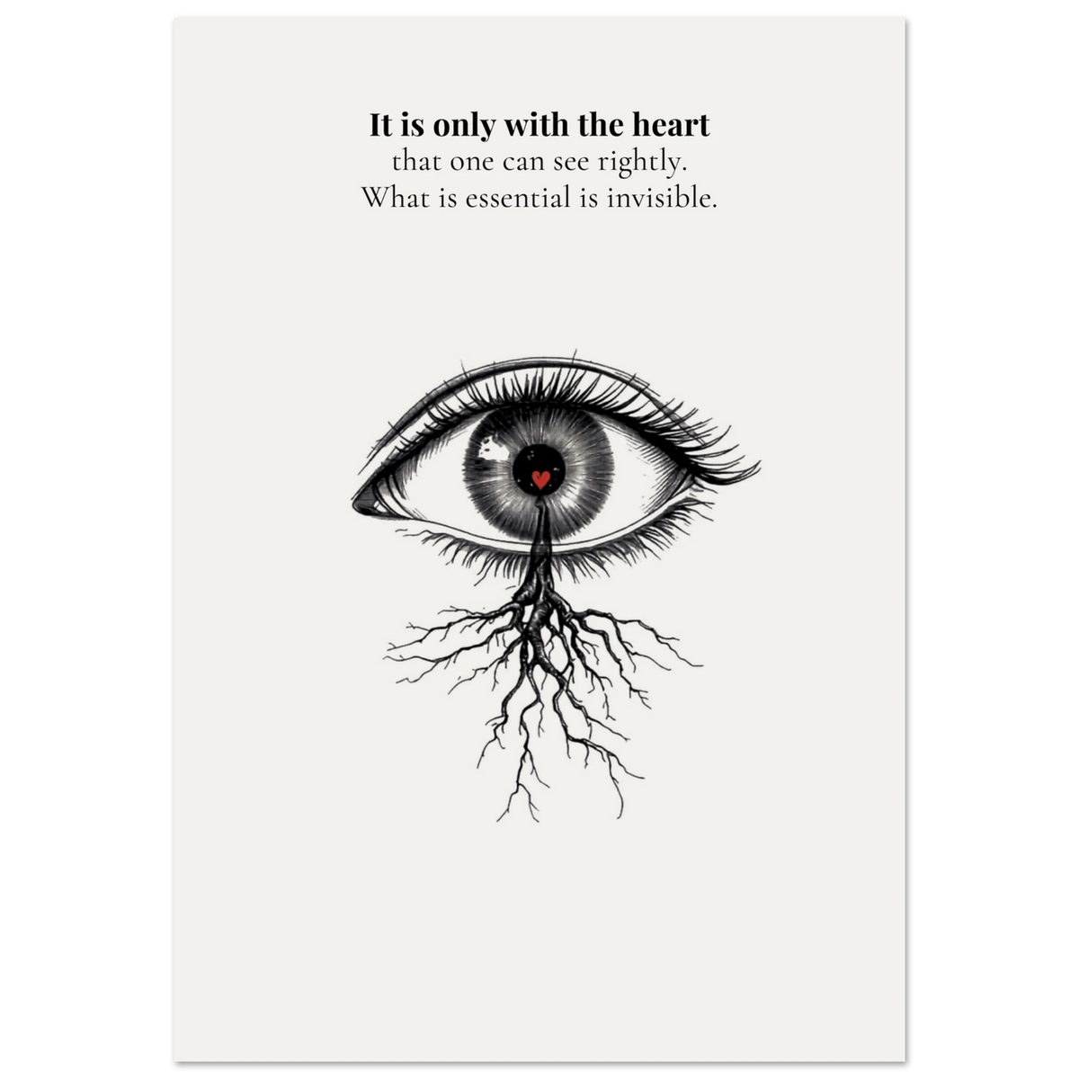 Minimalist poster of a detailed ink-drawn eye with a red heart in the pupil and roots growing from beneath on cream background — It is only with the heart that one can see rightly quote by Monoquote