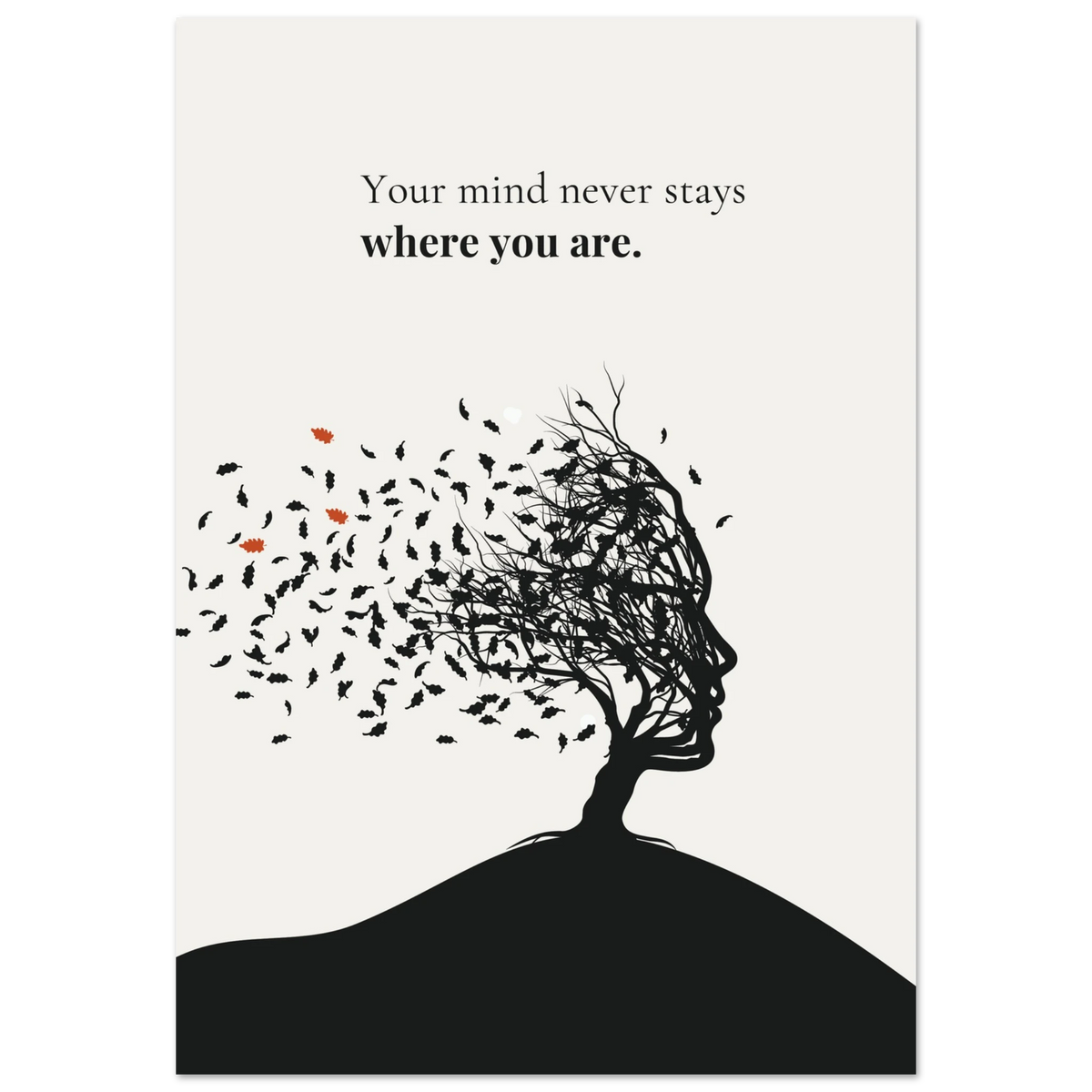 Artistic depiction of a tree with flowing leaves shaped like a face, with text 'Your mind never stays where you are.'